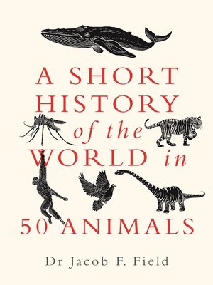 cover image of A Short History of the World in 50 Animals